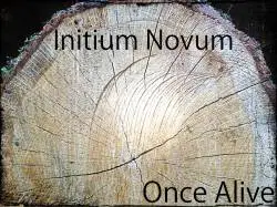 Once Alive : Initium Novum